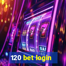 120 bet login